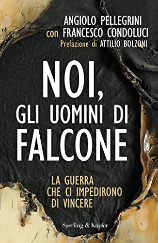 Libri, “Noi, gli uomini di Falcone” del generale  Pellegrini