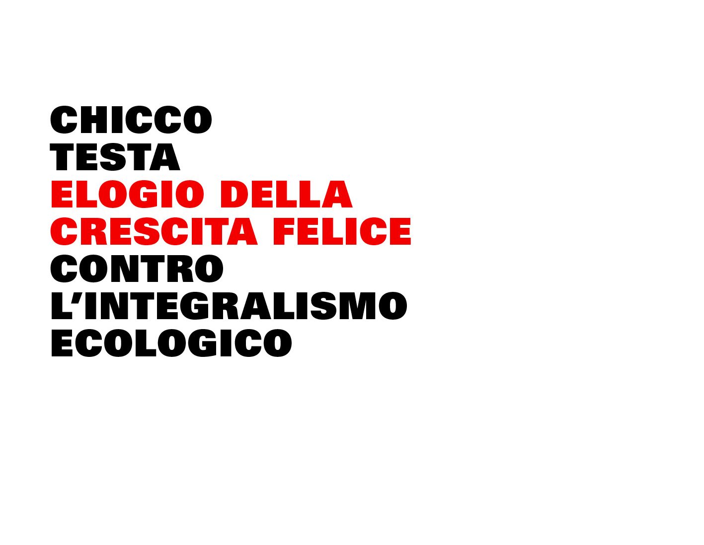 Chicco Testa autore di un “Elogio della crescita felice”