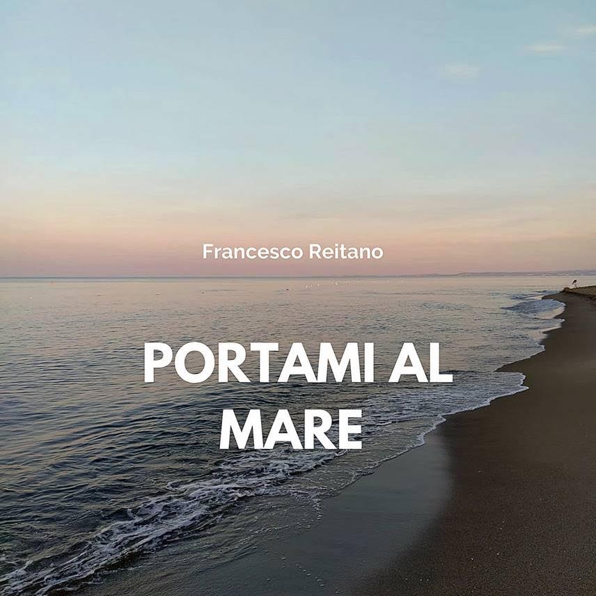 Musica, esce “Portami al mare” di Francesco Reitano, il video