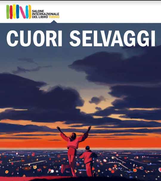 Salone Libro di Torino, “Cuori selvaggi” è il tema dell’edizione in programma dal 19 maggio