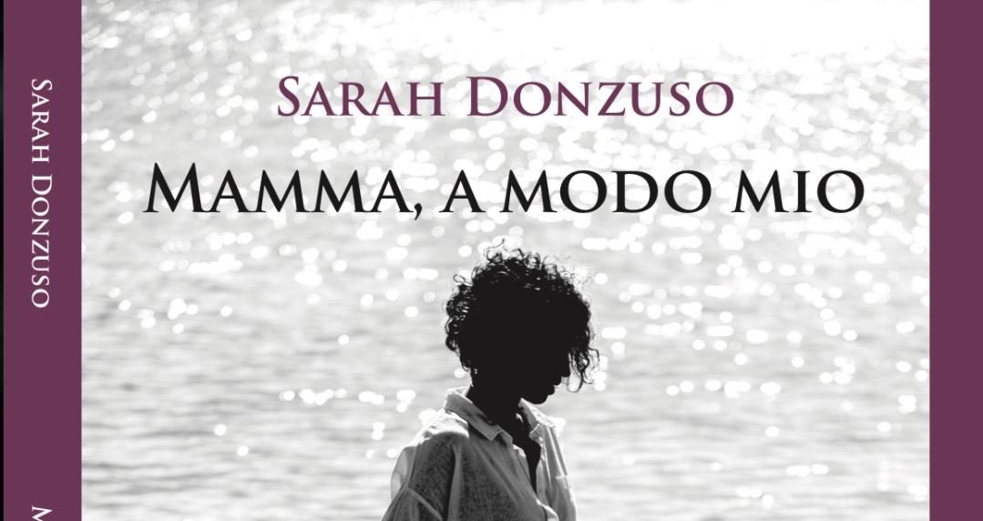 Sarah Donzuso torna in libreria con “Mamma a modo mio”