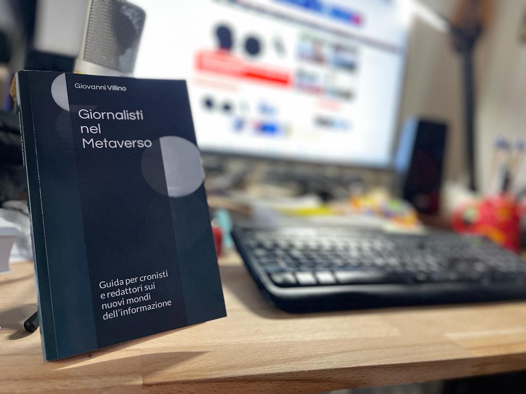 “Giornalisti nel metaverso”, guida alla nuova (e vecchia) comunicazione di Giovanni Villino “Giornalisti nel metaverso”, guida alla nuova (e vecchia) comunicazione di Giovanni Villino