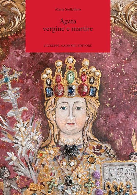 Galleria foto 'Agata vergine e martire: storia di un culto millenario' - foto 1