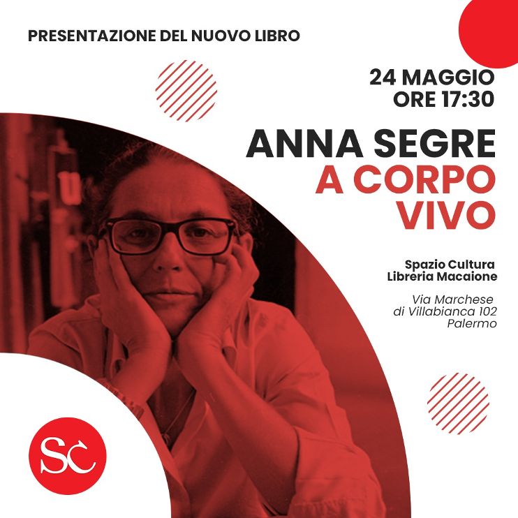 Palermo, “Spazio Cultura”: Anna Segre presenta domani la sua nuova raccolta “A Corpo Vivo”
