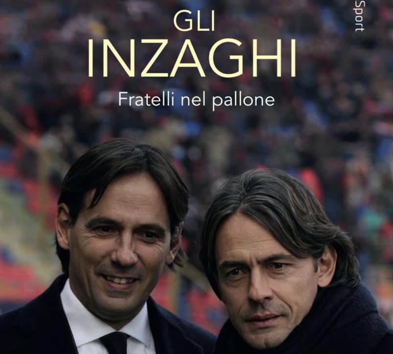 “Gli Inzaghi – Fratelli nel pallone”, ecco il libro di Francesco Pietrella