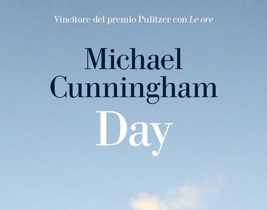 “Day” di Michael Cunningham, viaggio tra tormento e intimità