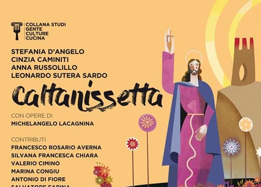 “Caltanissetta. Gente, culture e cucina” alla scoperta delle tradizioni nissene