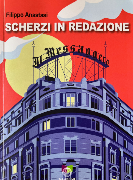 Filippo Anastasi racconta gli “Scherzi in redazione”