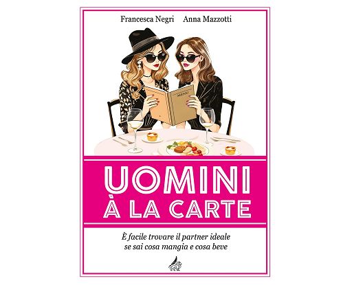 Vino, “Uomini a la carte”: cibo e vino svelano il partner ideale