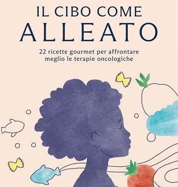 Il cibo come alleato: medicina e gusto insieme per affrontare il cancro