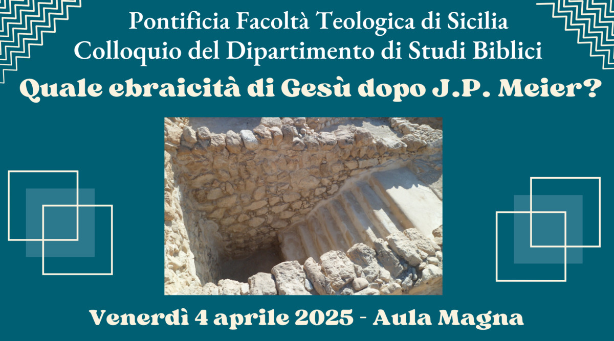 “Quale ebraicità di Gesù dopo J.P. Meier?”: Colloquio del Dipartimento di Studi Biblici, il 4 aprile 2025