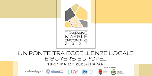 Trapani Marble 2025, CNA e ICE organizzano il primo incoming nazionale per il settore lapideo dal 18 al 21 marzo