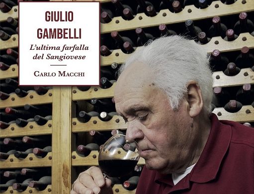 Vino, “L’ultima farfalla del Sangiovese”: un libro su Giulio Gambelli