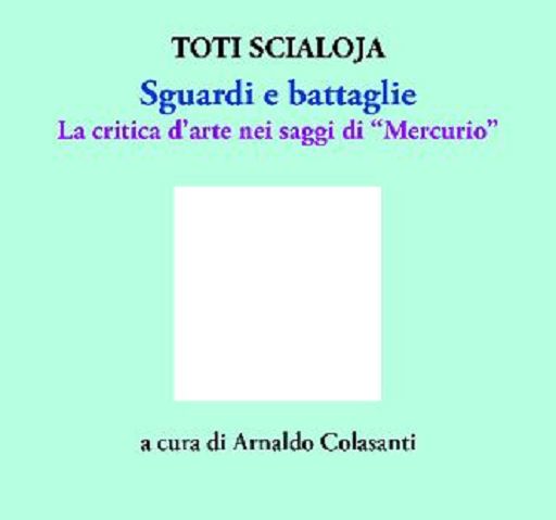 È uscito Toti Scialoja: “Sguardi e battaglie” (dopo la Liberazione)