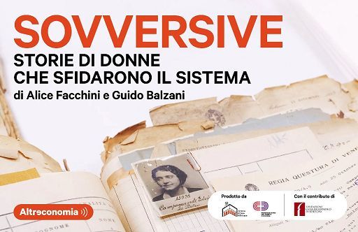 8 marzo delle “Sovversive”, podcast su donne che sfidarono il sistema