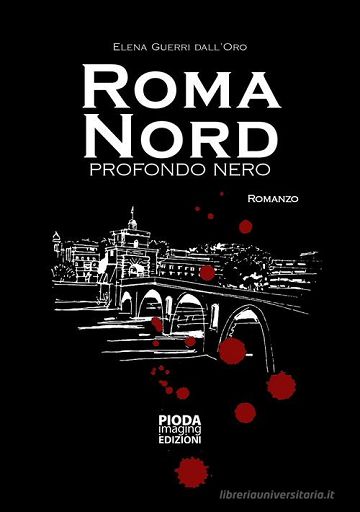 ”Roma Nord profondo Nero”, in libreria il sequel del romanzo sulla Roma bene