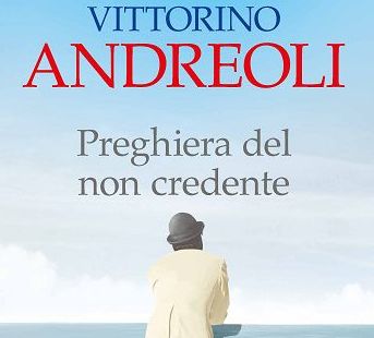 ”Preghiera del non credente”, il nuovo libro di Vittorino Andreoli ”Preghiera del non credente”, il nuovo libro di Vittorino Andreoli