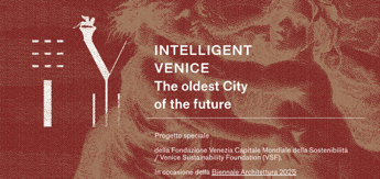 Biennale Venezia, ‘Intelligent Venice’: il progetto speciale di Vsf