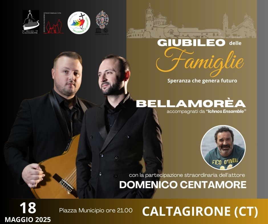 Caltagirone accoglie il Giubileo delle Famiglie con Bellamorèa in concerto e l’attore Domenico Centamore