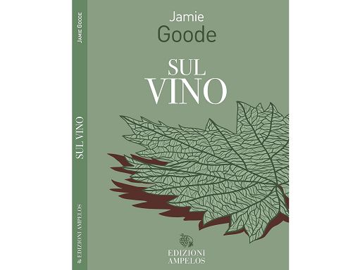 ”Sul vino”: una raccolta di saggi del critico enologico Jamie Goode