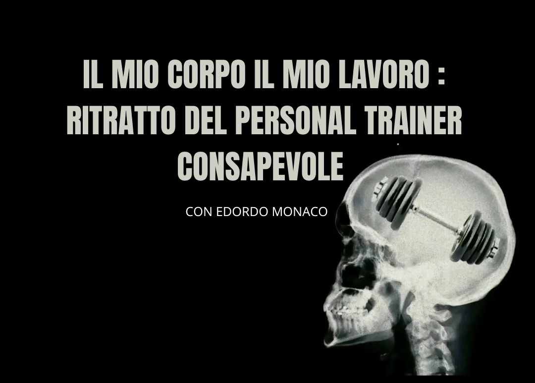 Il mio corpo, il mio lavoro: ritratto del personal trainer consapevole