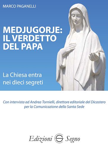 ’Medjugorje: il verdetto del Papa’, il nuovo libro di Marco Paganelli