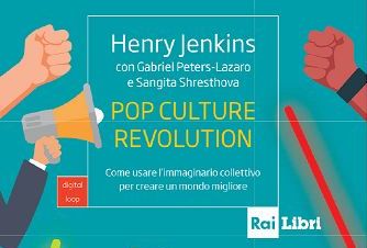 Rai Libri: esce “Pop Culture Revolution” di Henry Jenkins