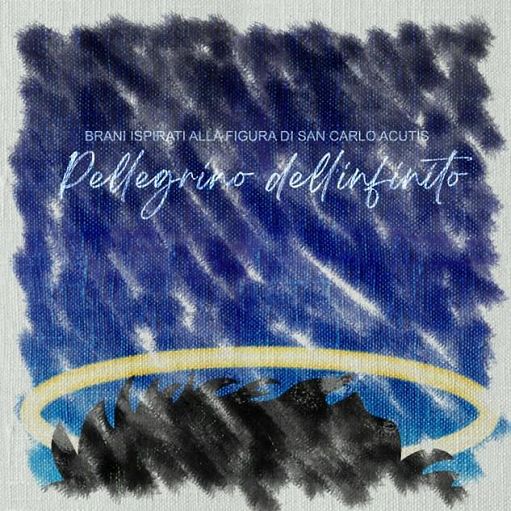 Esce “Pellegrino dell’infinito”: raccolta canzoni ispirate ad Acutis