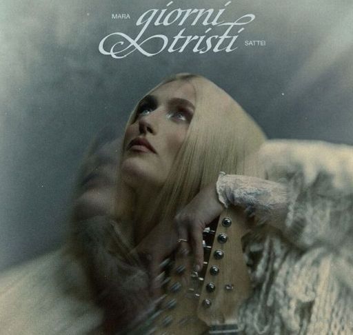 Mara Sattei, il singolo “giorni tristi” apre una nuova fase creativa