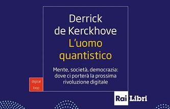 Rai Libri presenta “L’uomo quantistico” di Derrick de Kerckhove