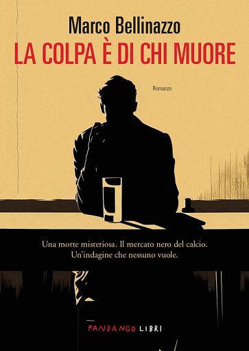 ”La colpa è di chi muore”, libro di Bellinazzo sul mercato nero calcio