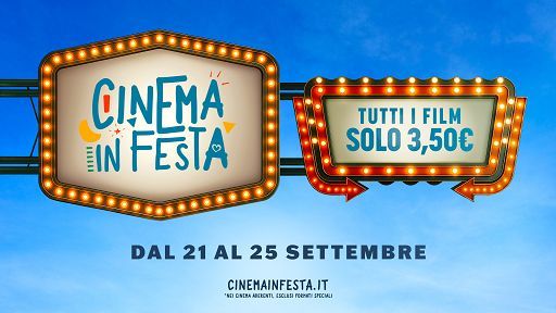 Al via “Cinema in Festa”, dal 21 al 25 settembre in sala metà prezzo