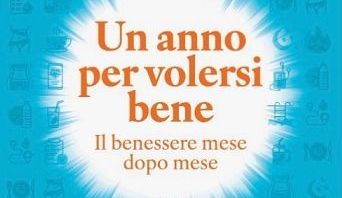 Rai Libri: esce “Un anno per volersi bene. Il benessere mese dopo mese”