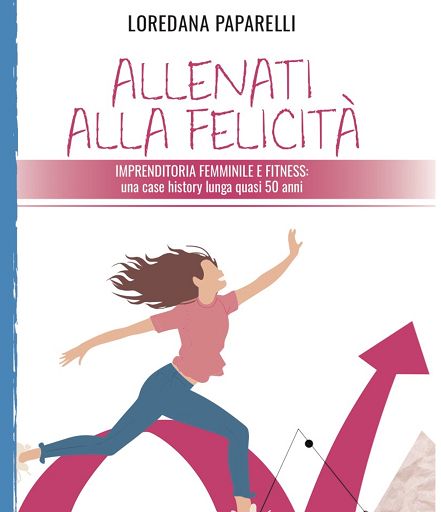 ”Allenati alla felicità”, il libro della pioniera del fitness in Italia