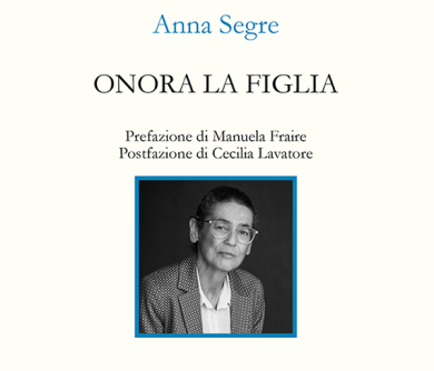 “Onora la figlia”, nei versi di Anna Segre il viaggio introspettivo che dà voce alla domanda d’amore