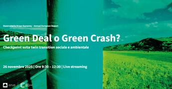 ‘Green deal o Green crash?’, il punto su transizione sociale e ambientale