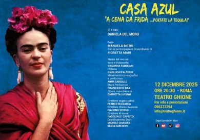 Al Teatro Ghione di Roma “Casa Azul. A cena da Frida…”