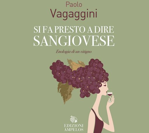 ”Si fa presto a dire Sangiovese”: Vagaggini oltre i luoghi comuni