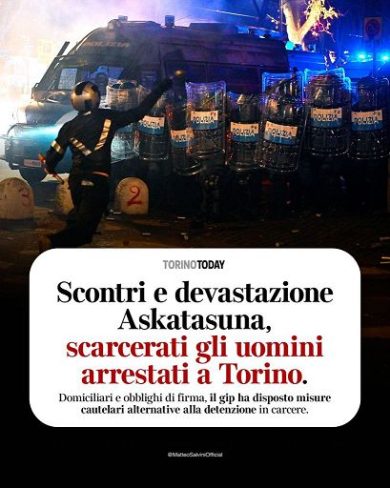 Askatasuna, Salvini: una vergogna scarcerazione manifestanti fermati