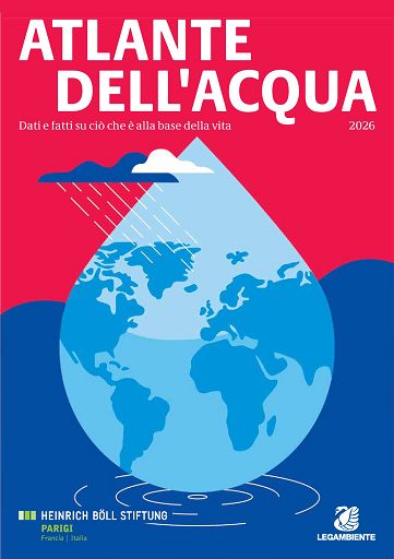 Atlante Acqua 2026: crisi invisibile che attraversa clima, digitale e territori