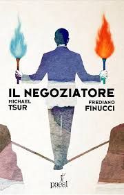 Libri, esce “Il negoziatore” di Michael Tsur e Frediano Finucci