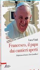 Libri, da San Francesco a Francesco: “Il Papa dai cantieri aperti”