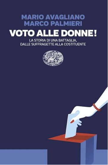 Mario Avagliano e Marco Palmieri raccontano la grande storia delle donne dimenticate che hanno fatto la Repubblica italiana