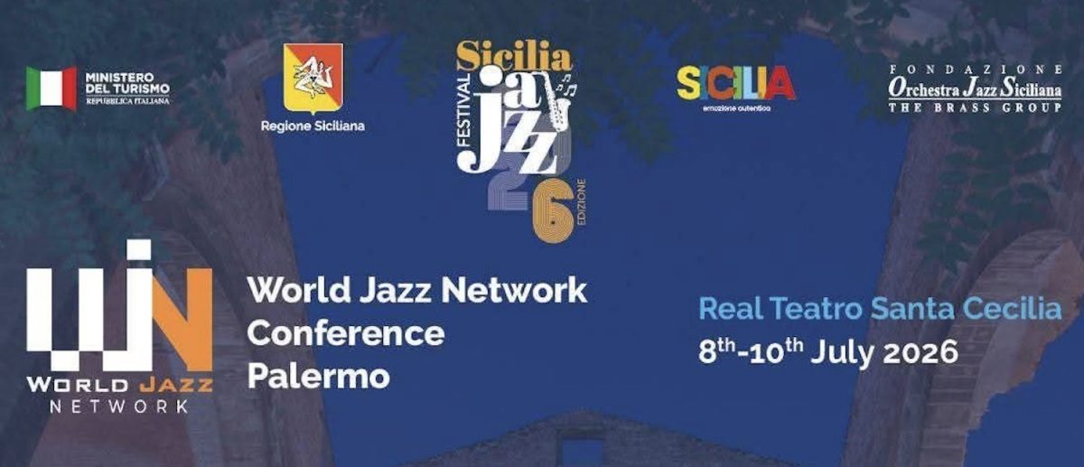 La Sicilia capitale del jazz internazionale con la Conferenza Annuale del World Jazz Network La Sicilia capitale del jazz internazionale con la Conferenza Annuale del World Jazz Network